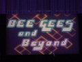 13-BEE GEES and Beyond